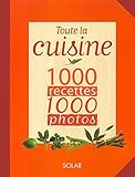 Toute la cuisine 1000 recettes 1000 photos by 
