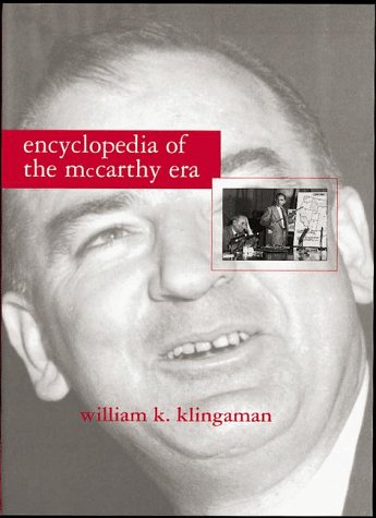 Encyclopedia of the McCarthy Era by William K. Klingaman