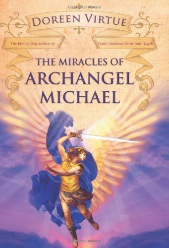 By Doreen Virtue: The Miracles of Archangel Michael