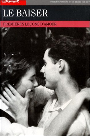 Le Baiser Premieres Lecons D Amour Autrement French Edition Cahen Gerald Amazon Com Books