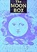 The Moon Box: Legends, Mystery and Lore from Luna : The Moon Goddess, Moon Lore, the Were-Wolf, Somium