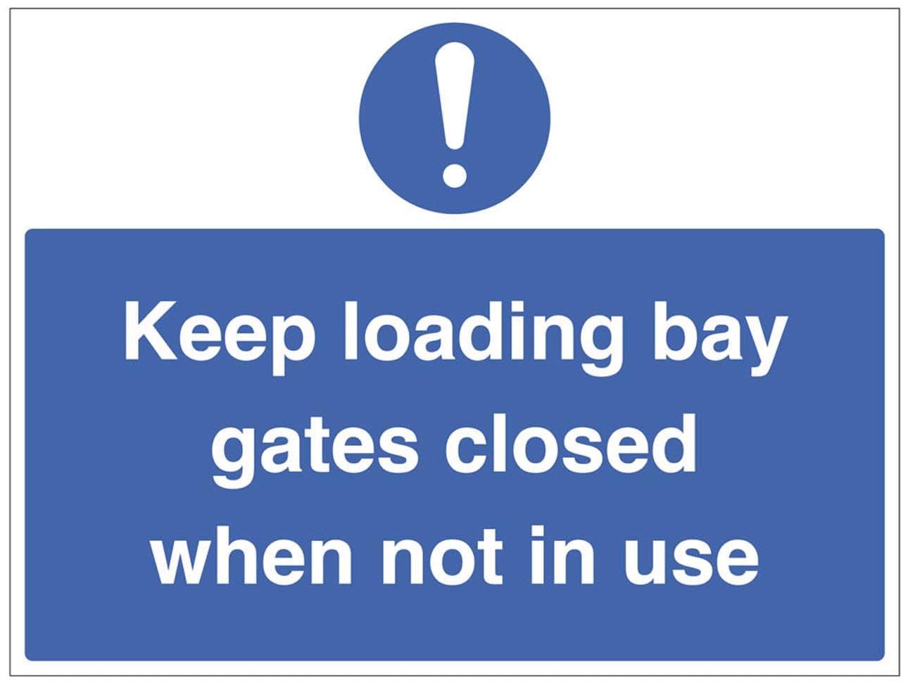 Keep loading bay gates closed when not in use (semi rigid pvc safety sign)