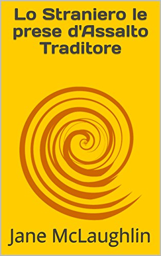 Lo Straniero le prese d'Assalto Traditore (Italian Edition)