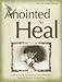 Anointed to Heal by 