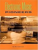 Electronic Music Pioneers by