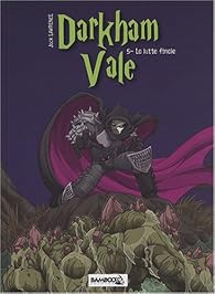 Livres Couvertures de Darkham Vale, Tome 5 : La lutte finale