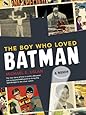 The Boy Who Loved Batman: A Memoir