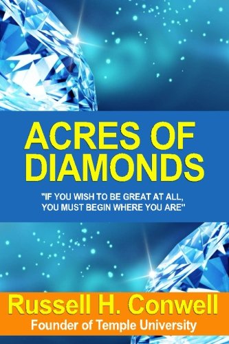 Acres of Diamonds: Some Sermons On The Life That Now Is, Which Point With A Lively Faith To The Heavenly Home
