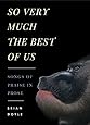 So Very Much the Best of Us: Songs of Praise in Prose