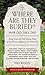Where Are They Buried? (Revised and Updated): How Did They Die? Fitting Ends and Final Resting Places of the Famous, Infamous, and Noteworthy