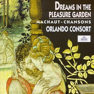 UPC 028945761824, Dreams in the Pleasure Gardens: Machaut Chansons