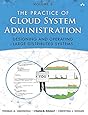 The Practice of Cloud System Administration: DevOps and SRE Practices for Web Services, Volume 2