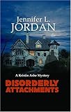 Disorderly Attachments: A Kristin Ashe Mystery by