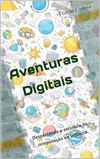 Livro Aventuras Digitais: Despertando o estímulo da computação na infância.