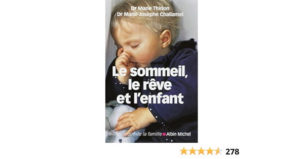 Le Sommeil Le Reve Et L Enfant Collections Pratique Challamel Thirion Marie Amazon Com Books