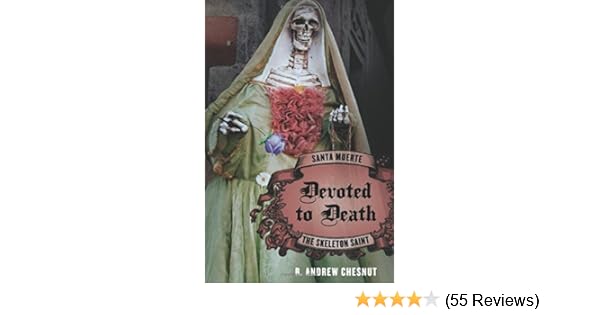 Devoted To Death Santa Muerte The Skeleton Saint R - 