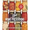 Ball Complete Book of Home Preserving: 400 Delicious and Creative Recipes for Today