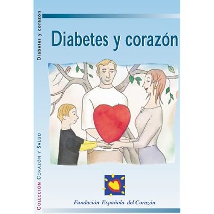 Diabetes y Corazón (Biblioteca Corazón y Salud) Diabetes y Corazón (Biblioteca Corazón y Salud)