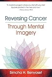 Reversing Cancer through Mental Imagery by