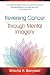 Reversing Cancer through Mental Imagery by