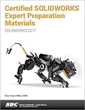 Certified SOLIDWORKS 2017 Expert Preparation Materials by