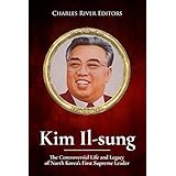 Kim Il-sung: The Controversial Life and Legacy of North Korea’s First Supreme Leader