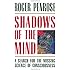 Shadows of the Mind: A Search for the Missing Science of Consciousness