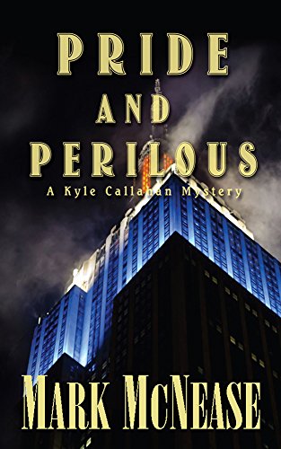 Pride and Perilous: A Kyle Callahan Mystery (Kyle Callahan Mysteries Book 2) by Mark McNease