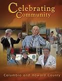 Celebrating Community: Columbia and Howard County by