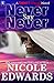 Never Say Never (Sniper 1 Security Book 2) by Nicole Edwards