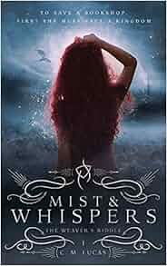 Amazon.com: Mist & Whispers (The Weaver's Riddle) (9780995636583): C.M ...