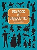 Big Book of Silhouettes (Dover Pictorial Archive) by Carol Belanger Grafton