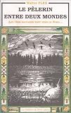 Le pèlerin entre deux mondes by