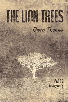 [ THE LION TREES: PART TWO: AWAKENING ] Thomas, Owen (AUTHOR ) Aug-13-2014 Paperback Paperback – 13 Aug 2014