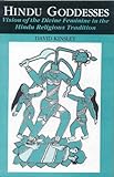 Hindu Goddesses : Vision of the Divine Feminine in the Hindu Religious Tradition, Kinsley, David, 8120803949