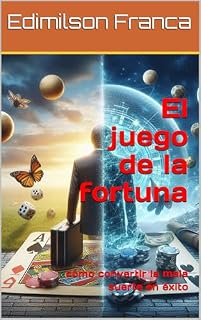 Livro El juego de la fortuna: cómo convertir la mala suerte en éxito