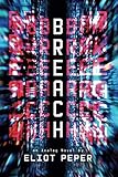 Eliot Peper, "Breach" (47North, 2019)