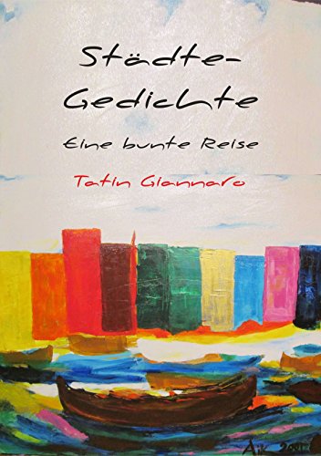 Städte-Gedichte: Eine bunte Reise (German Edition)