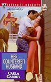 Front cover for the book Her Counterfeit Husband by Carla Cassidy