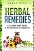 Herbal Remedies: 11 Little Known Herbal Remedies To Treat And Prevent The Common Cold 1508505462 Book Cover
