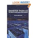 Smarter Than Us: The Rise of Machine Intelligence