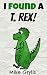 Books For Kids: I Found a T. Rex!: Bedtime Stories For Kids Ages 3-8 (Kids Books - Bedtime Stories For Kids - Children's Books - Free Stories)