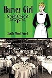 Harvey Girl by Sheila Wood Foard front cover