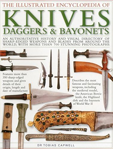 The Illustrated Encyclopedia of Knives, Daggers & Bayonets Paperback – 14 Oct 2014