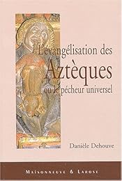 L' Évangélisation des Aztèques ou Le pécheur universel