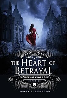 Livro The Heart of Betrayal (Crônicas de Amor e Ódio Livro 2)