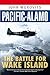 Pacific Alamo: The Battle for Wake Island by John Wukovits