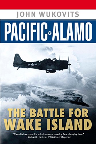 Pacific Alamo: The Battle for Wake Island by John Wukovits