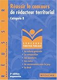 Réussir le concours de rédacteur territorial : Catégorie B by 