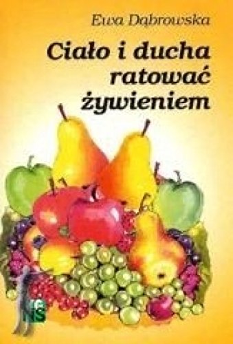Cialo i ducha ratowac zywieniem